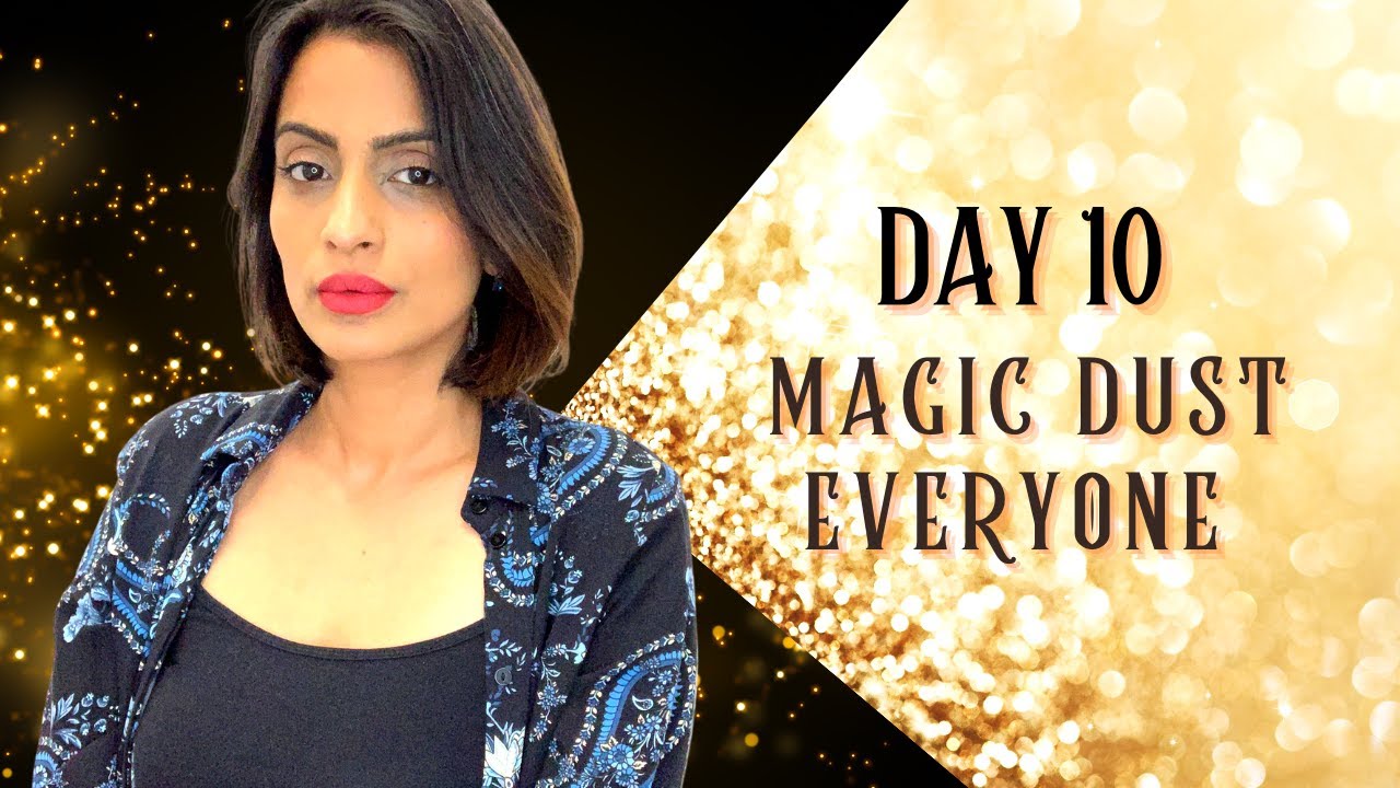 Day 10 Magic Dust Everyone 28 Days of MAGIC and