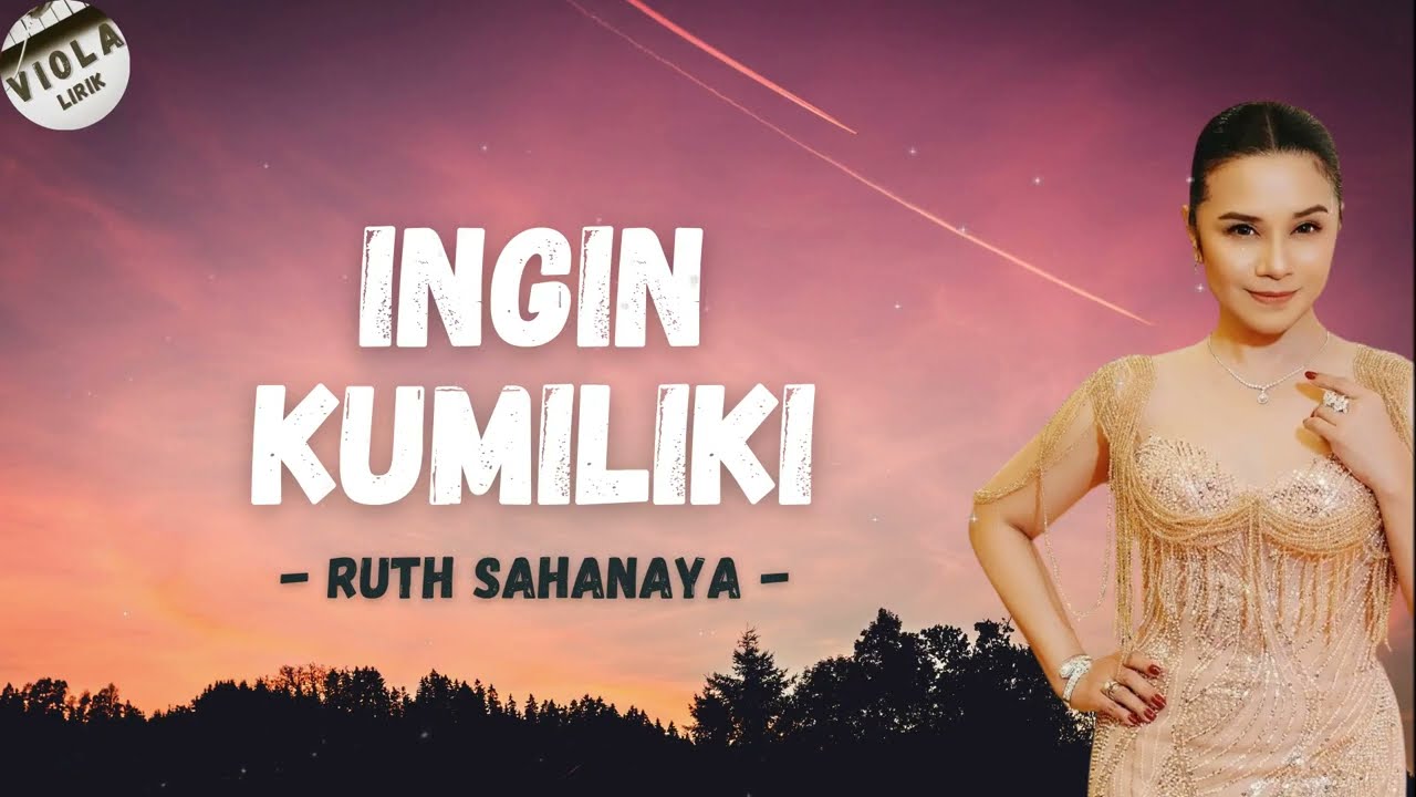 Ruth Sahanaya - Ingin Kumiliki - Viola Lirik