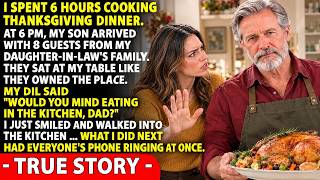 I Spent 6 Hours Cooking Thanksgiving Dinner — Then My DIL Told Me, Dad, Could You Eat in the Kit...