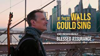 If These Walls Could Sing: Series Presentation Pilot | Blessed Assurance
