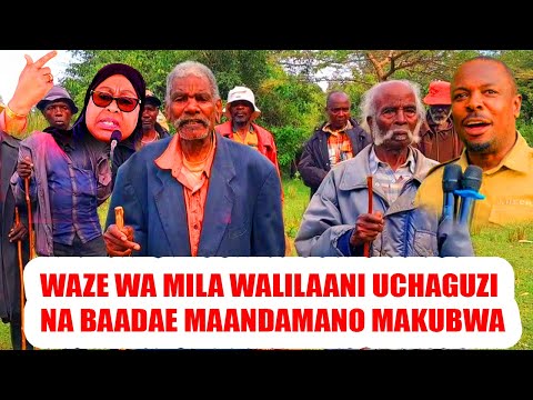 CHANZO CHA MAANDAMANO WAZEE WA MILA WALILAANI UCHAGUZI WAKITAKA JOHN HECHE KUWACHILIWA