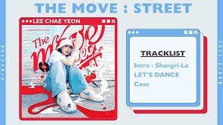 LEE CHAE YEON (이채연) The Move : Street (1st SINGLE ALBUM) [FULL ALBUM]