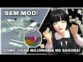 Como ficar RICO/A no SAKURA 💸 (Sem Mod!) + Dicas Atualizadas