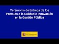 Ceremonia de Entrega de los Premios a la Calidad e Innovación en la Gestión Pública