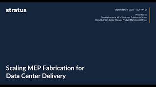 Scaling MEP Fabrication for Data Center Delivery with Stratus (Webinar)