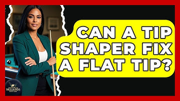 Can A Tip Shaper Fix A Flat Tip? - Billiards Hustlers