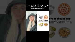 unhealthy vs healthy #viral #food #fun #fyp #asmr creator: girlybloog