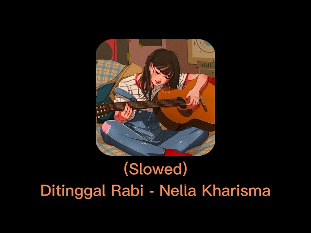 Ditinggal Rabi (slowed) - Nella Kharisma class=