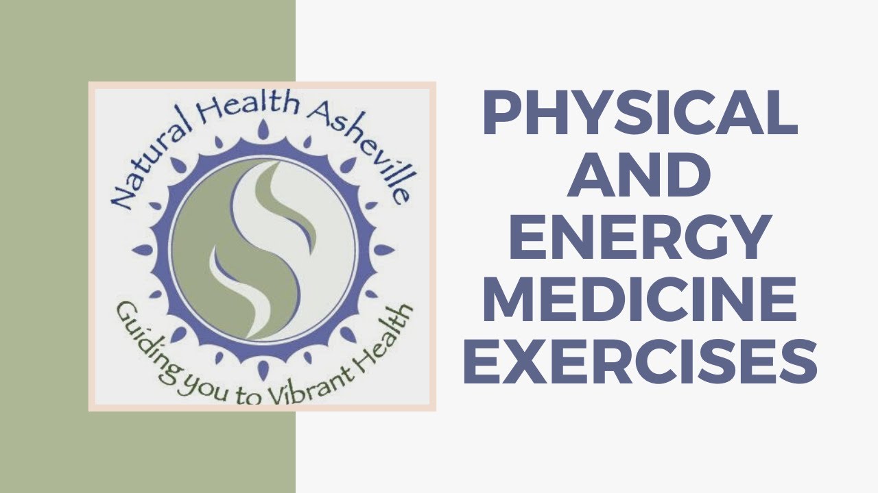 Natural Health Asheville Physical & Energy Medicine Exercises YouTube