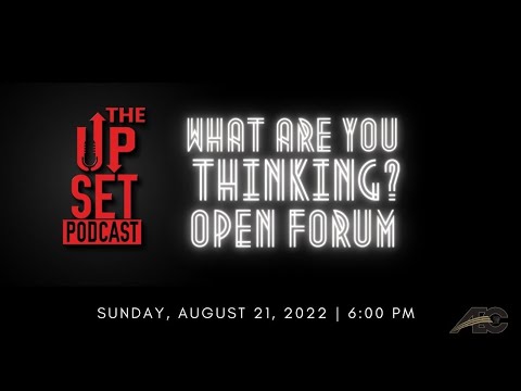 UpSet Podcast: What are You Thinking? Open Forum