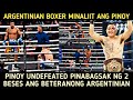 PINOY UNDEFEATED PINABAGSAK NG 2 BESES ANG BETERANONG ARGENTINIAN FIGHTER