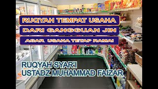 RUQYAH TEMPAT USAHA DARI GANGGUAN JIN , AGAR DAGANGAN  TETAP RAMAI ( USTAZD :MUHAMMAD FAIZAR)