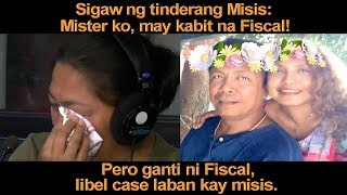 SIGAW NG TINDERANG MISIS: MISTER KO MAY KABIT NA FISCAL, GANTI NI FISCAL LIBEL CASE LABAN KAY MISIS