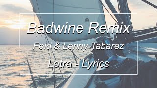 Badwine Remix - LETRA - Feid & Lenny Tavárez