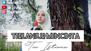 TIA ISTIANA || Lyodra/Tiara/Ziva - TERLANJUR MENCINTA