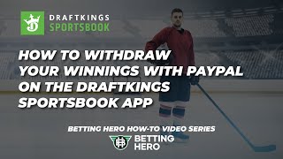 How To Withdraw Your Winnings with PayPal on The DraftKings Sportsbook App