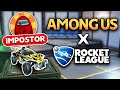 WE CREATED AMONG US IN ROCKET LEAGUE