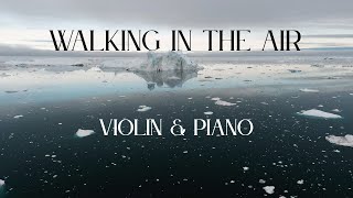 Video thumbnail of "Walking In The Air ("THE SNOWMAN") | Violin & Piano Cover - Paul Hankinson & Clara Tietz"