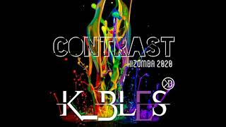 Dj K_BLES - CONTRAST - Kizomba 2020