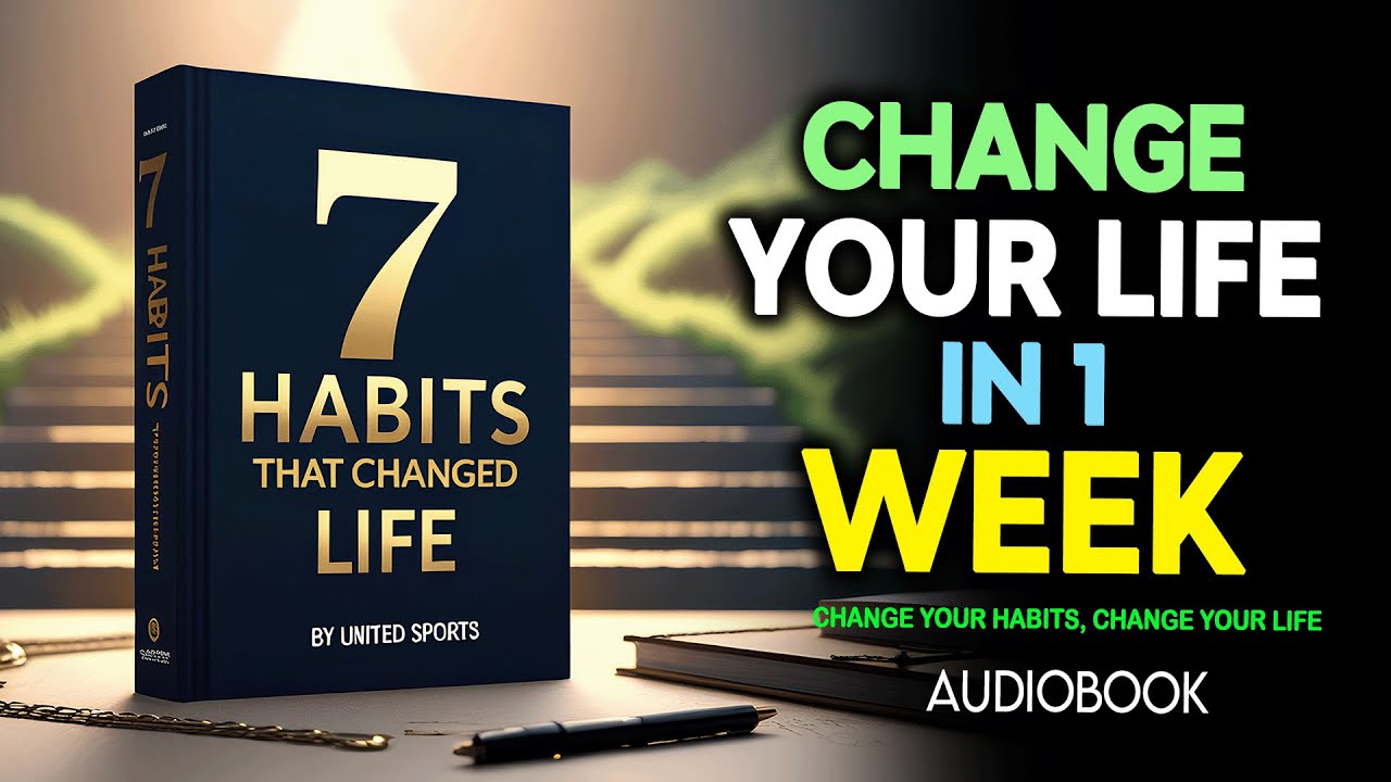 7 Habits That Changed My Life in 1 Week🎯 | Audiobook - YouTube