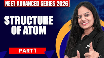 Structure of Atom Neet Chemistry | NEET Advanced series 2026  #nvsir #neet2026 #gunjanmam