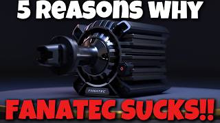 5 Reasons Why Fanatec Sucks!!