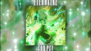 Eternxlkz - FORCE! Slowed