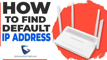 How to Find IP Address of Grandstream Router