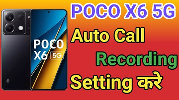 POCO X6 5G Me Call Recording Setting Kaise Kare | How To Auto Call Recording Setting POCO X6 5G