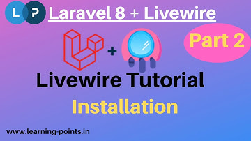 Livewire Installation | Livewire Tutorial with Laravel 8 | Learning Points