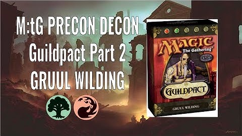 M:tG Precon Decon - Guildpact Part 2: Gruul Wilding