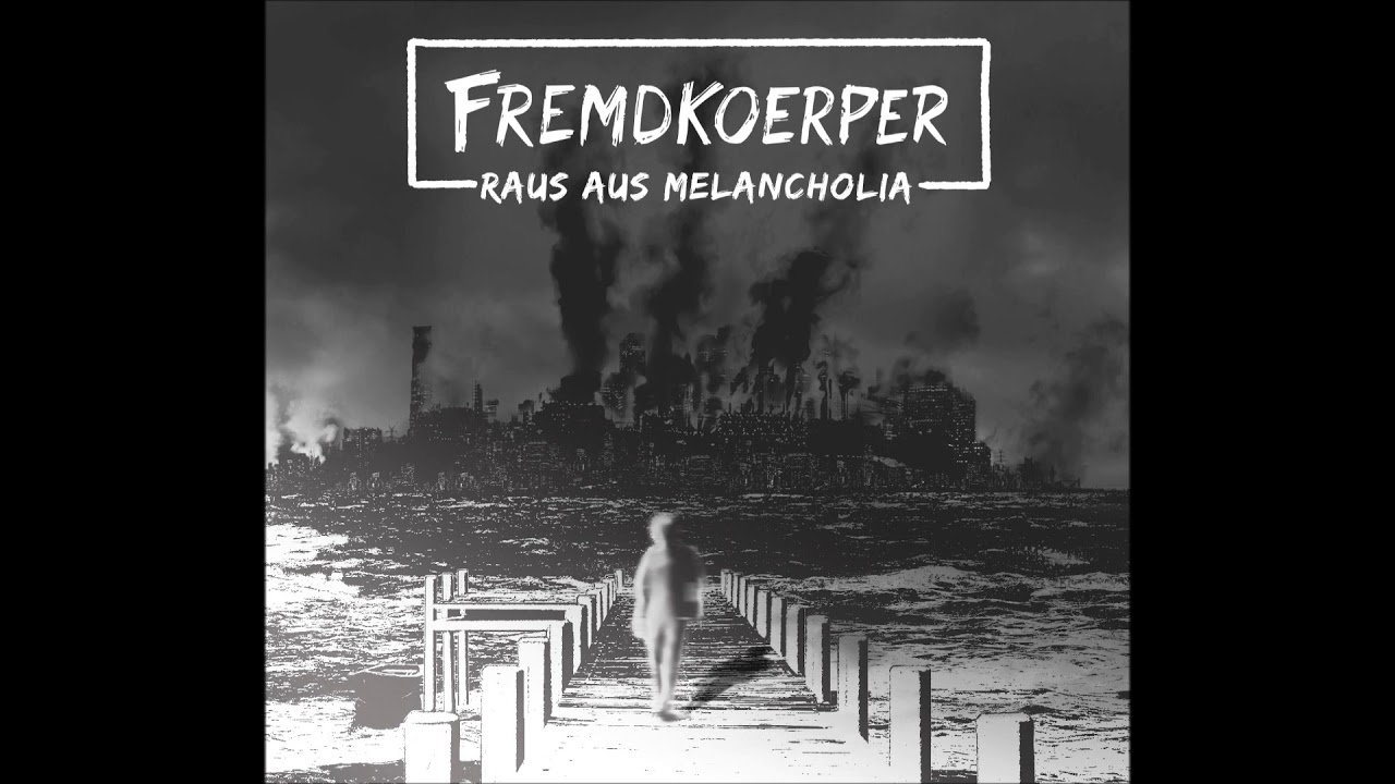 Fremdkoerper - Kopf hoch