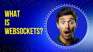 What is WebSockets? | Real-Time Communication Explained