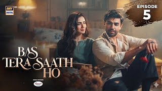 Bas Tera Saath Ho Episode 5 | 13 MAY 2026 | Farhan Saeed | Sana Javed | ENG SUB | ARY Digital Drama