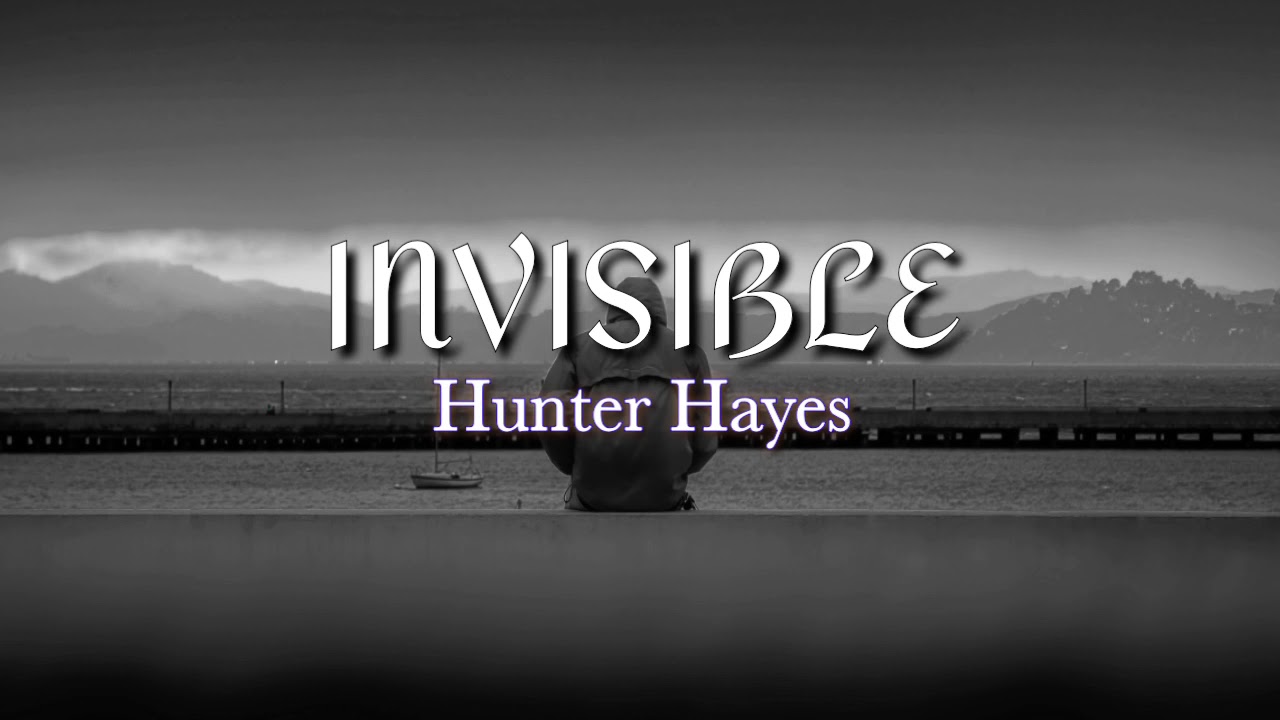 Hunter Hayes - Invisible (Lyrics video) - YouTube
