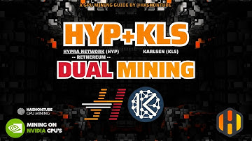Hypra (HYP) & Karlsen (KLS) - DUAL Mining - ETHash B3+KarlsenHash - NVIDIA - HIVEOS
