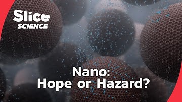 Nanotechnology: Saving the Planet or Harming It? | SLICE SCIENCE | FULL DOC