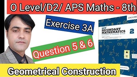 Exercise 3A Question NO 5 & 6 I Maths 8thI New Secondary Mathematics Book 2 Geometrical Construction