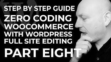 Part Eight - WooCommerce 8 Templates: Custom Single Product Listings with Blocks in WordPress 6.3