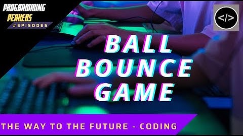 CODE.ORG #ep5 [making a ball bounce game]