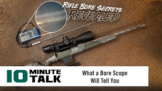 #10MinuteTalk - What a Bore Scope Will Tell You