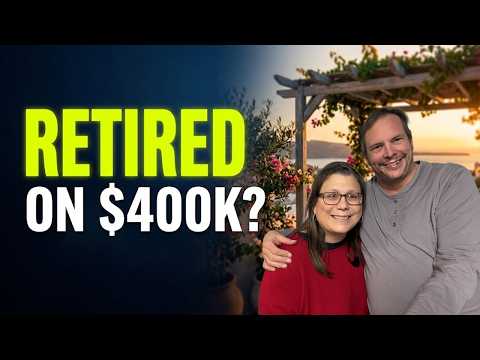 We Retired at 55 With Only $400k. That's Impossible! Right?