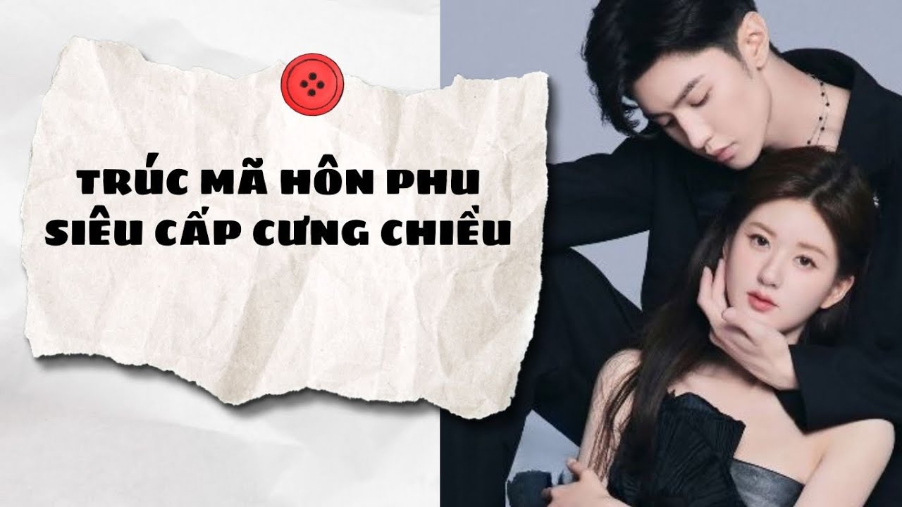Truyện Audio || TRÚC MÃ HÔN PHU SIÊU CẤP CƯNG CHIỀU (Full) || An An Audio