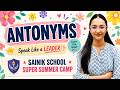 Antonym Part 1 🔥 | Speak Like a Leader | Sainik School Super Summer Camp | Kritika Ma'am