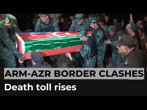 Death toll in azerbaijan-armenia border clashes rises