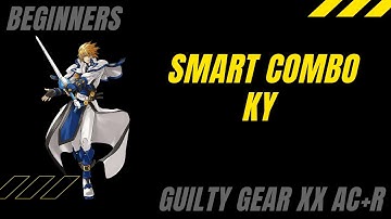 Ky BnB - Tuto combo - Guilty Gear XX AC+R