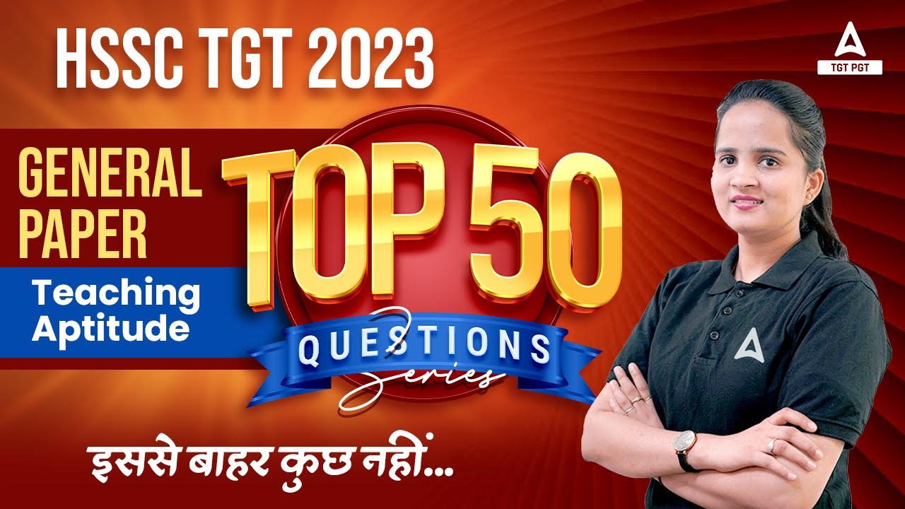 HSSC TGT 2023 HSSC TGT Teaching Aptitude Classes Top 50 Questions 