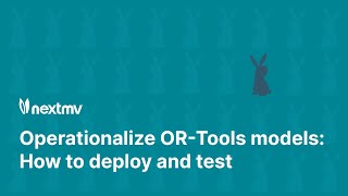How to deploy and test OR-Tools optimization models