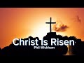 Christ Is Risen Phil Wickham Lyric Video mp3