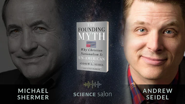 Michael Shermer with Andrew Seidel  Why Christian Nationalism is Un-American (SCIENCE SALON # 73)